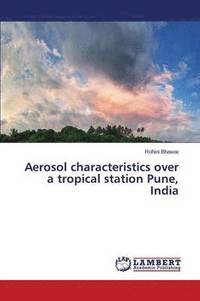 bokomslag Aerosol characteristics over a tropical station Pune, India