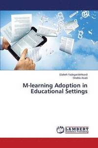 bokomslag M-learning Adoption in Educational Settings