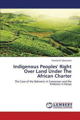 Indigenous Peoples' Right Over Land Under The African Charter 1
