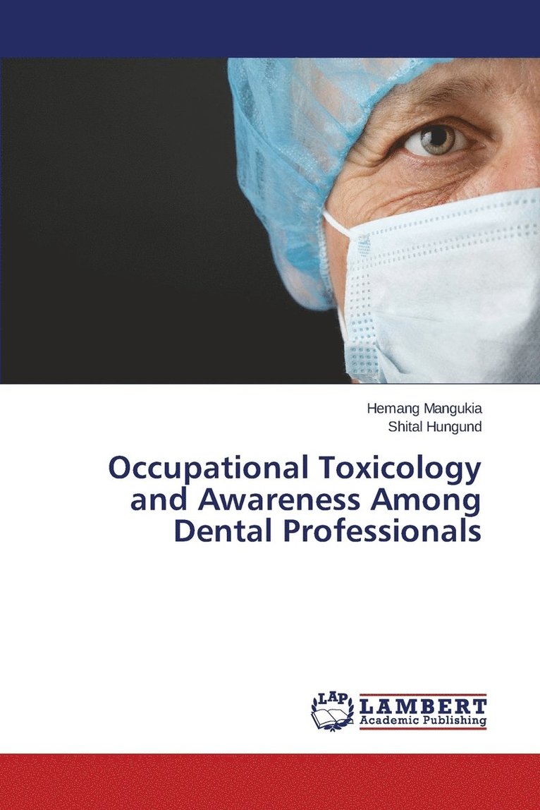 Occupational Toxicology and Awareness Among Dental Professionals 1