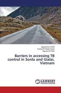 bokomslag Barriers in accessing TB control in Sonla and Gialai, Vietnam