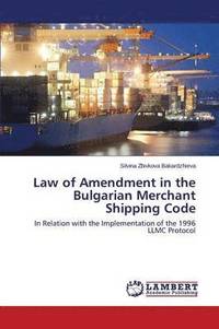 bokomslag Law of Amendment in the Bulgarian Merchant Shipping Code