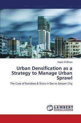 Urban Densification as a Strategy to Manage Urban Sprawl 1