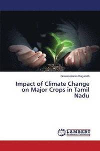 bokomslag Impact of Climate Change on Major Crops in Tamil Nadu