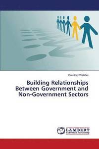 bokomslag Building Relationships Between Government and Non-Government Sectors