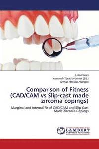 bokomslag Comparison of Fitness (CAD/CAM vs Slip-cast made zirconia copings)