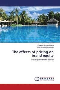 bokomslag The effects of pricing on brand equity