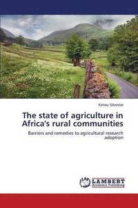 bokomslag The state of agriculture in Africa's rural communities