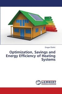 bokomslag Optimization, Savings and Energy Efficiency of Heating Systems