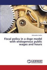 bokomslag Fiscal policy in a dsge model with endogenous public wages and hours