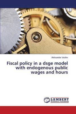 bokomslag Fiscal policy in a dsge model with endogenous public wages and hours