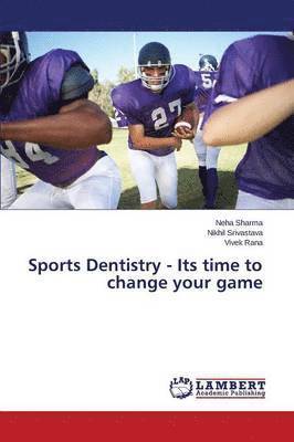 bokomslag Sports Dentistry - Its time to change your game