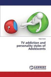 bokomslag TV addiction and personality styles of Adolescents