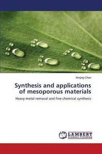 bokomslag Synthesis and applications of mesoporous materials