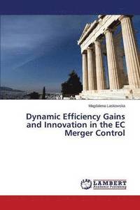 bokomslag Dynamic Efficiency Gains and Innovation in the EC Merger Control