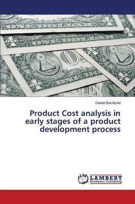 Product Cost analysis in early stages of a product development process 1