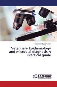 bokomslag Veterinary Epidemiology and microbial diagnosis-A Practical guide
