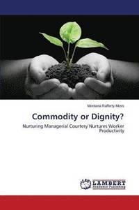 bokomslag Commodity or Dignity?