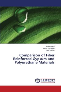 bokomslag Comparison of Fiber Reinforced Gypsum and Polyurethane Materials
