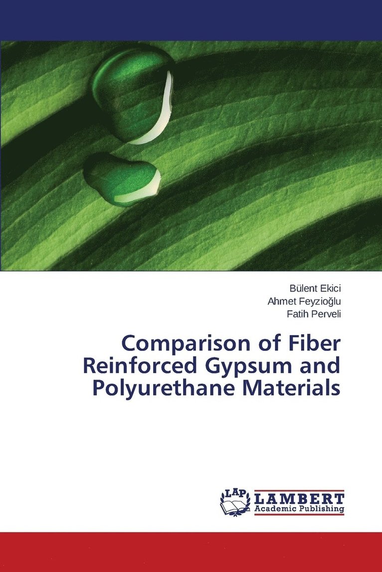 Comparison of Fiber Reinforced Gypsum and Polyurethane Materials 1