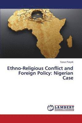 Ethno-Religious Conflict and Foreign Policy 1
