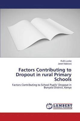 Factors Contributing to Dropout in rural Primary Schools 1