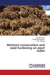 bokomslag Moisture conservation and seed hardening on pearl millet