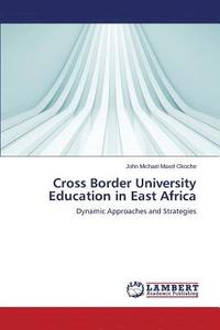 bokomslag Cross Border University Education in East Africa