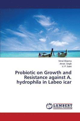 Probiotic on Growth and Resistance against A. hydrophila in Labeo icar 1