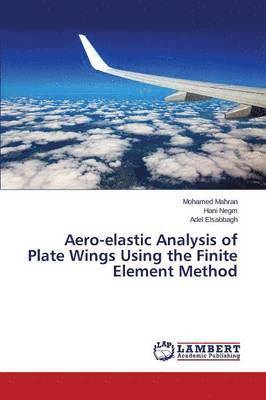 Aero-elastic Analysis of Plate Wings Using the Finite Element Method 1