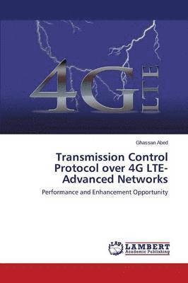 bokomslag Transmission Control Protocol over 4G LTE-Advanced Networks