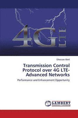 Transmission Control Protocol over 4G LTE-Advanced Networks 1