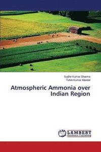 bokomslag Atmospheric Ammonia over Indian Region