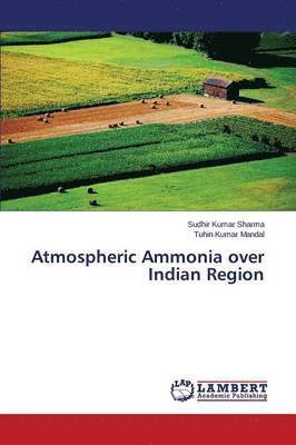 Atmospheric Ammonia over Indian Region 1