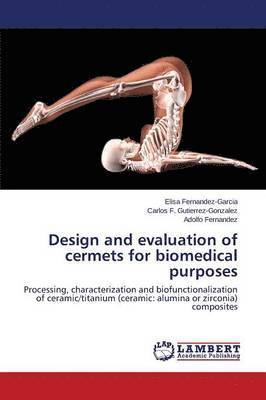 Design and evaluation of cermets for biomedical purposes 1
