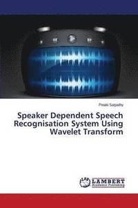bokomslag Speaker Dependent Speech Recognisation System Using Wavelet Transform