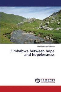 bokomslag Zimbabwe between hope and hopelessness