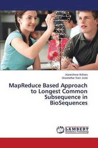 bokomslag MapReduce Based Approach to Longest Common Subsequence in BioSequences