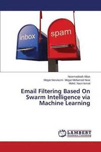 bokomslag Email Filtering Based On Swarm Intelligence via Machine Learning