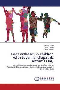 bokomslag Foot orthoses in children with Juvenile Idiopathic Arthritis (JIA)