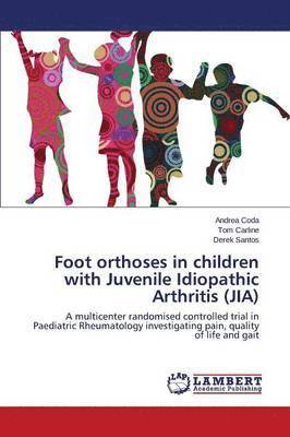 Foot orthoses in children with Juvenile Idiopathic Arthritis (JIA) 1