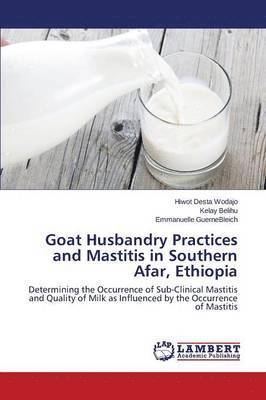 Goat Husbandry Practices and Mastitis in Southern Afar, Ethiopia 1