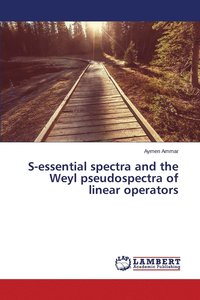 bokomslag S-essential spectra and the Weyl pseudospectra of linear operators