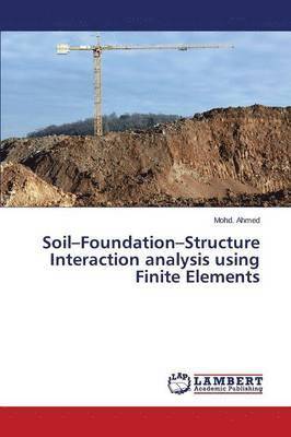 Soil-Foundation-Structure Interaction analysis using Finite Elements 1