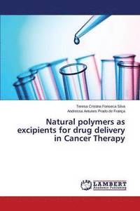 bokomslag Natural polymers as excipients for drug delivery in Cancer Therapy
