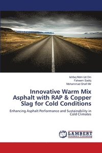 bokomslag Innovative Warm Mix Asphalt with RAP & Copper Slag for Cold Conditions