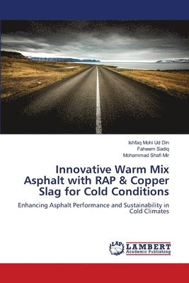 Innovative Warm Mix Asphalt with RAP & Copper Slag for Cold Conditions 1