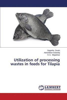 Utilization of processing wastes in feeds for Tilapia 1
