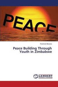 bokomslag Peace Building Through Youth in Zimbabwe