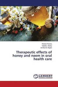 bokomslag Therapeutic effects of honey and neem in oral health care